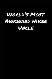 World's Most Awkward Hiker Uncle