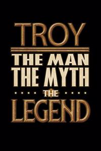 Troy The Man The Myth The Legend