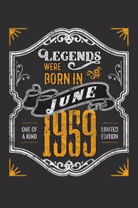 Legends Were Born in June 1959 One Of A Kind Limited Edition
