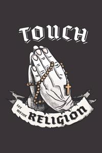 Touch Ist Meine Religion