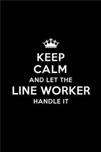 Keep Calm and Let the Line Worker Handle It
