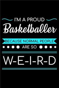 I'm A Proud Basketballer Because Normal People Are So Weird