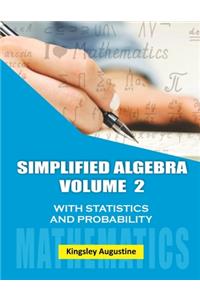 Simplified Algebra (Volume 2)