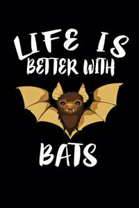 Life Is Better With Bats