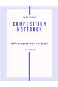 Composition Notebook - Half College Ruled / Half Blank