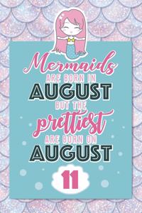 Mermaids Are Born In August But The Prettiest Are Born On August 11