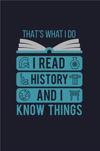 That's What I Do I Read History And I Know Things