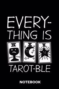 Everything is Tarot-ble -Notebook