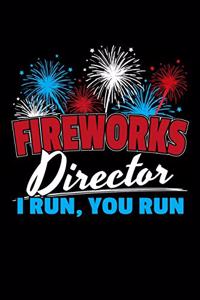 Fireworks Director I Run, You Run