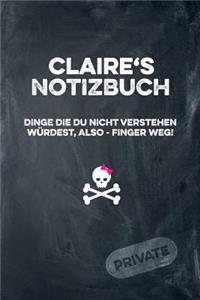 Claire's Notizbuch Dinge Die Du Nicht Verstehen Würdest, Also - Finger Weg!