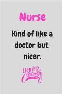 Nurse Kind of Like a Doctor But Nicer