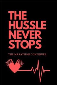 Hussle Never Stops the Marathon Continues