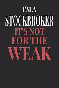 I'm A Stockbroker It's Not For The Weak