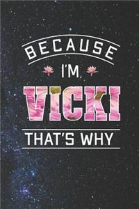 Because I'm Vicki That's Why