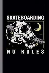 Skateboarding No Rules