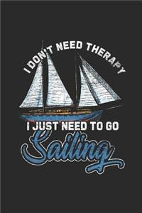 I Don't Need Therapy I Just Need To Go Sailing