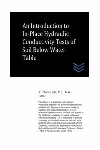 Introduction to In-Place Hydraulic Conductivity Tests of Soil Below Water Table