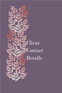 Client Contact Details: Address book to maintain client details