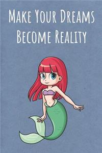 Make Your Dreams Become Reality