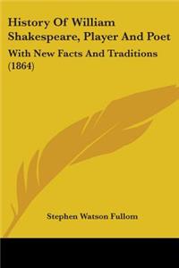 History Of William Shakespeare, Player And Poet