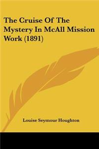 Cruise Of The Mystery In McAll Mission Work (1891)