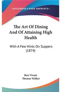 The Art of Dining and of Attaining High Health
