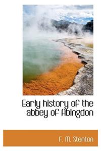 Early History of the Abbey of Abingdon