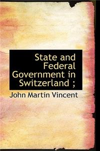 State and Federal Government in Switzerland;