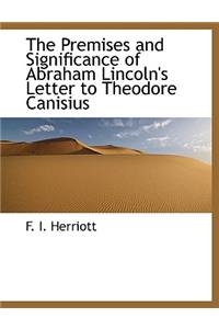 The Premises and Significance of Abraham Lincoln's Letter to Theodore Canisius