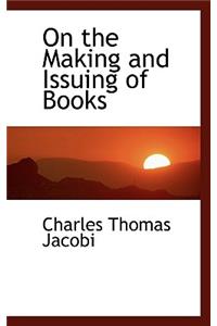 On the Making and Issuing of Books