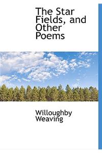The Star Fields, and Other Poems