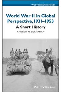 World War II in Global Perspective, 1931-1953