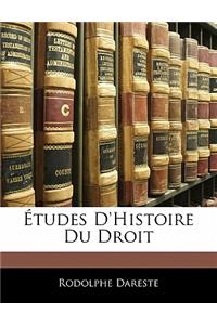 Études d'Histoire Du Droit