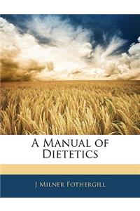 A Manual of Dietetics