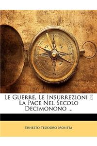 Guerre, Le Insurrezioni E La Pace Nel Secolo Decimonono ...