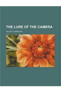 The Lure of the Camera