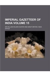 Imperial Gazetteer of India Volume 15