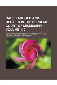 Cases Argued and Decided in the Supreme Court of Mississippi Volume 110