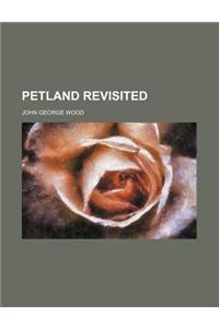 Petland Revisited