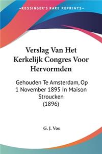 Verslag Van Het Kerkelijk Congres Voor Hervormden