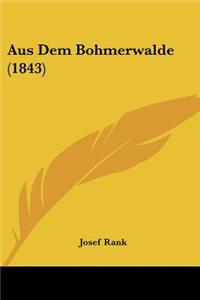 Aus Dem Bohmerwalde (1843)