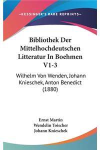 Bibliothek Der Mittelhochdeutschen Litteratur in Boehmen V1-3