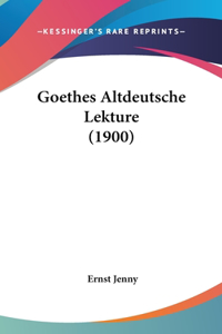 Goethes Altdeutsche Lekture (1900)