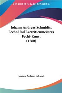 Johann Andreas Schmidts, Fecht-Und Exercitienmeisters Fecht-Kunst (1780)