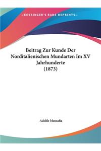 Beitrag Zur Kunde Der Norditalienischen Mundarten Im XV Jahrhunderte (1873)