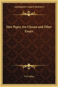 How Popes Are Chosen and Other Essays