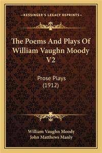 Poems and Plays of William Vaughn Moody V2