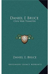 Daniel E Bruce