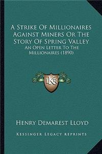 Strike Of Millionaires Against Miners Or The Story Of Spring Valley