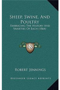 Sheep, Swine, And Poultry